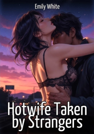 Libro Hotwife Taken by Strangers Emily White