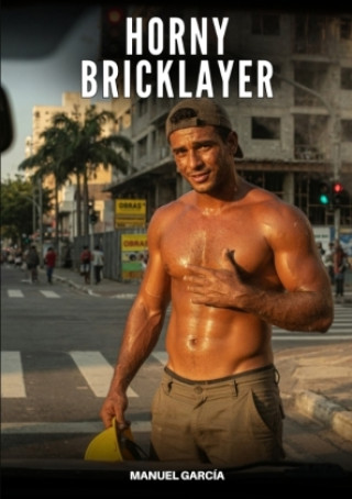 Libro Horny Bricklayer Manuel García