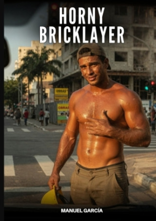 Buch Horny Bricklayer Manuel García