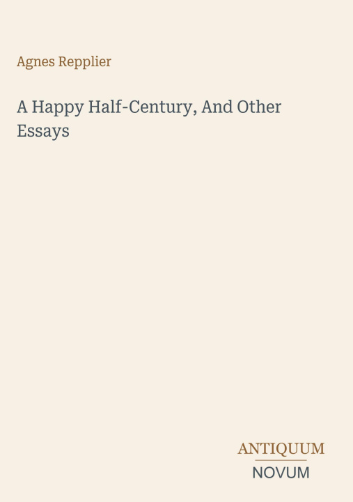 Knjiga A Happy Half-Century, And Other Essays 