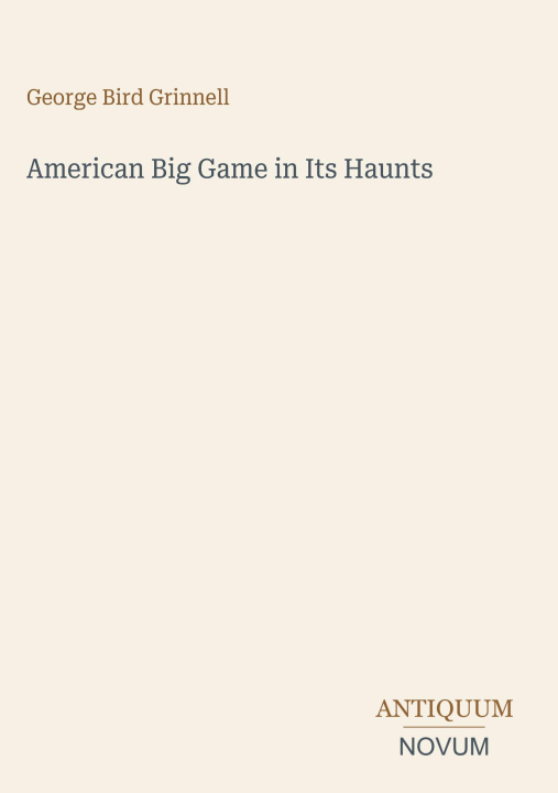 Libro American Big Game in Its Haunts 