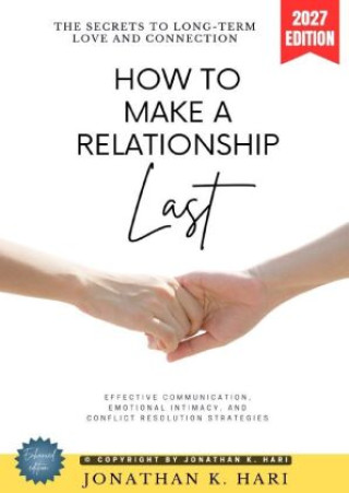 Buch How to Make a Relationship Last: Jonathan K. Hari