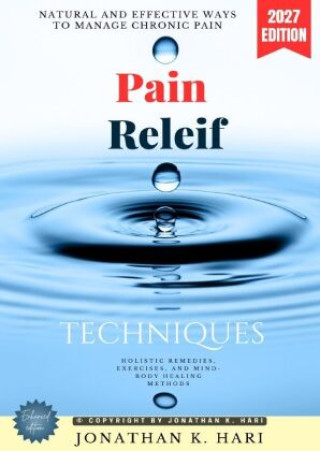 Buch Pain Relief Techniques: Jonathan K. Hari