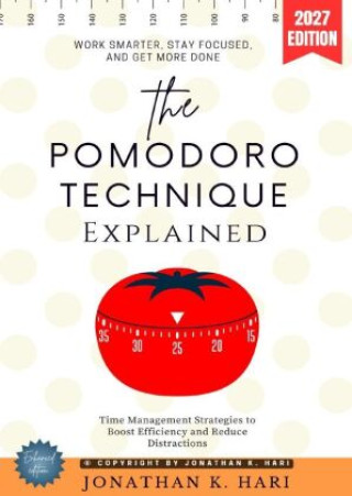 Buch The Pomodoro Technique Explained: Jonathan K. Hari
