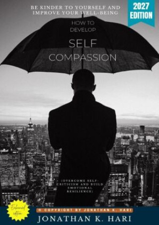 Książka How to Develop Self-Compassion: Jonathan K. Hari
