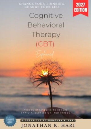 Libro Cognitive Behavioral Therapy (CBT) Explained: Jonathan K. Hari