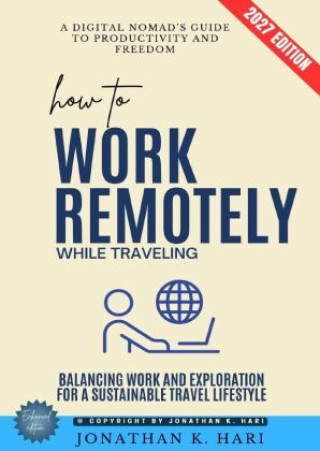 Buch How to Work Remotely While Traveling: Jonathan K. Hari