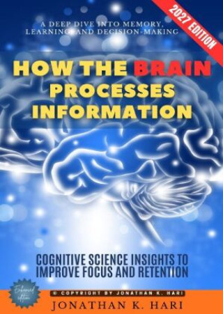 Buch How the Brain Processes Information: Jonathan K. Hari