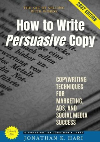 Libro How to Write Persuasive Copy: Jonathan K. Hari