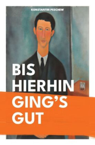 Buch Bis hierhin ging's gut Konstantin Peschew