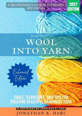 Książka How to Spin Wool into Yarn: Jonathan K. Hari