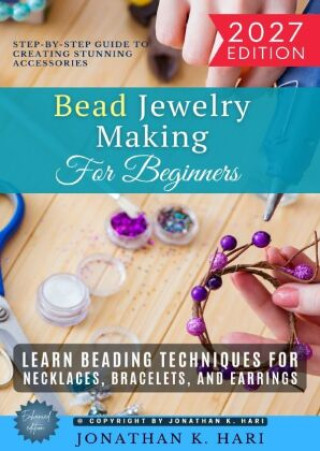Buch Bead Jewelry Making for Beginners: Jonathan K. Hari