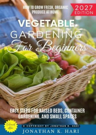 Buch Vegetable Gardening for Beginners: Jonathan K. Hari