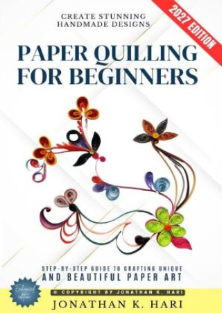 Buch Paper Quilling for Beginners: Jonathan K. Hari