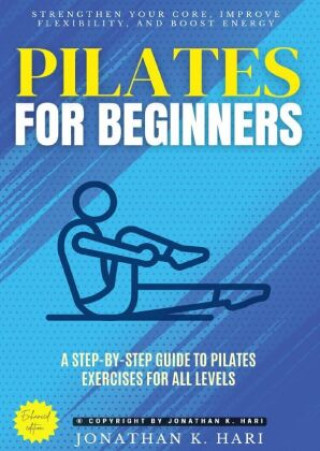 Książka Pilates for Beginners: Jonathan K. Hari