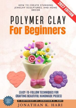 Buch Polymer Clay for Beginners: Jonathan K. Hari