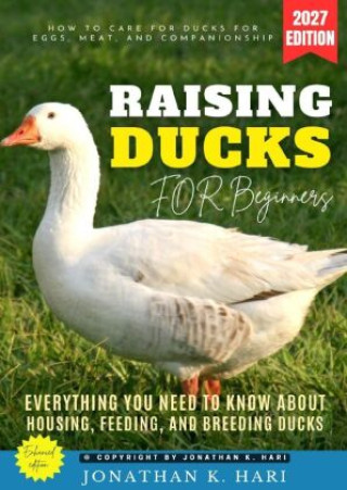 Książka Raising Ducks for Beginners: Jonathan K. Hari