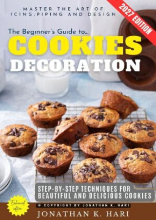 Buch The Beginner's Guide to Cookie Decoration: Jonathan K. Hari