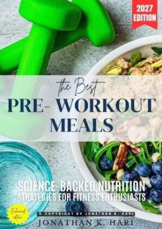Książka The Best Pre-Workout Meals: Jonathan K. Hari
