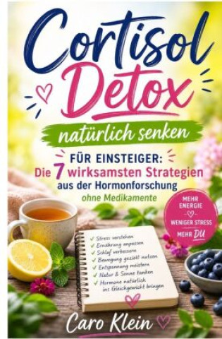 Kniha Cortisol Detox natürlich senken für Einsteiger Caro Klein
