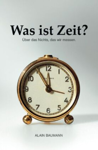 Book Was ist Zeit? Alain Baumann