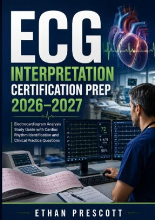 Książka ECG Interpretation Certification Prep 2026-2027 Ethan Prescott