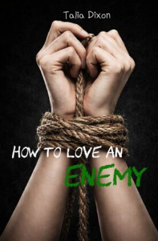 Βιβλίο How to love an Enemy Talia Dixon