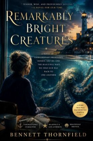 Book Remarkably Bright Creatures Bennett Thornfield