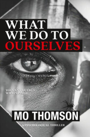 Libro WHAT WE DO TO OURSELVES 