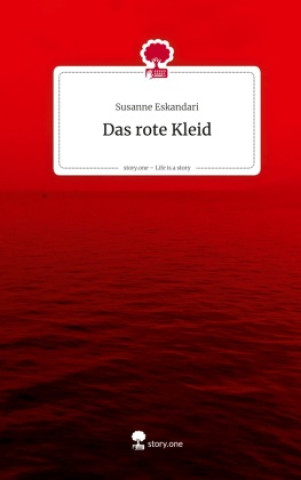 Buch Das rote Kleid. Life is a Story - story.one Susanne Eskandari