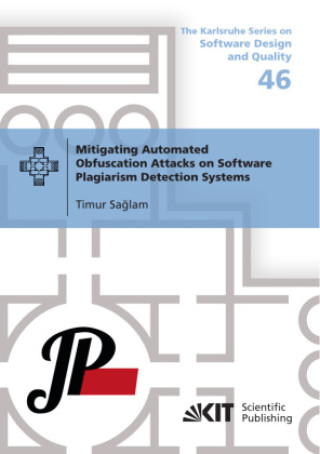 Książka Mitigating Automated Obfuscation Attacks on Software Plagiarism Detection Systems Timur Saglam