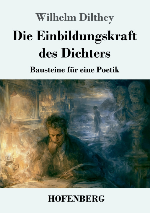 Książka Die Einbildungskraft des Dichters Wilhelm Dilthey