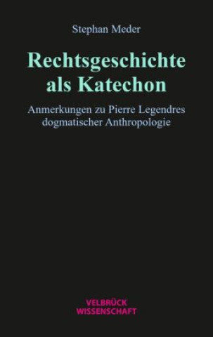 Książka Rechtsgeschichte als Katechon Stephan Meder