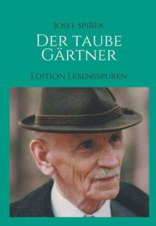 Buch Der taube Gärtner Josef Spirek posthum