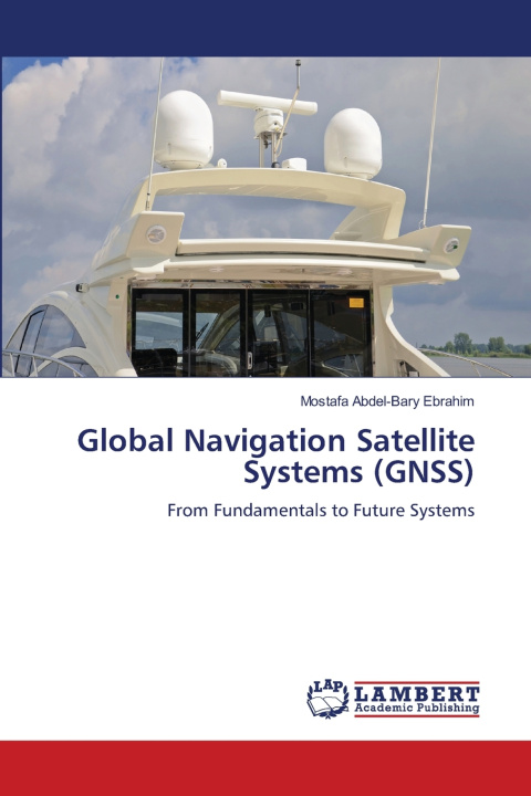 Knjiga Global Navigation Satellite Systems (GNSS) Mostafa Abdel-Bary Ebrahim