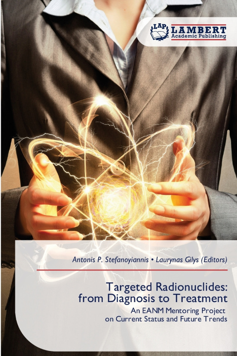 Książka Targeted Radionuclides Antonis P. Stefanoyiannis