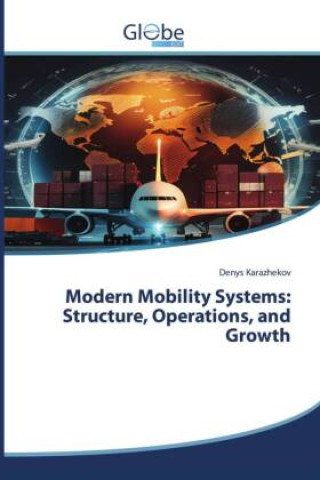 Książka Modern Mobility Systems: Structure, Operations, and Growth Denys Karazhekov