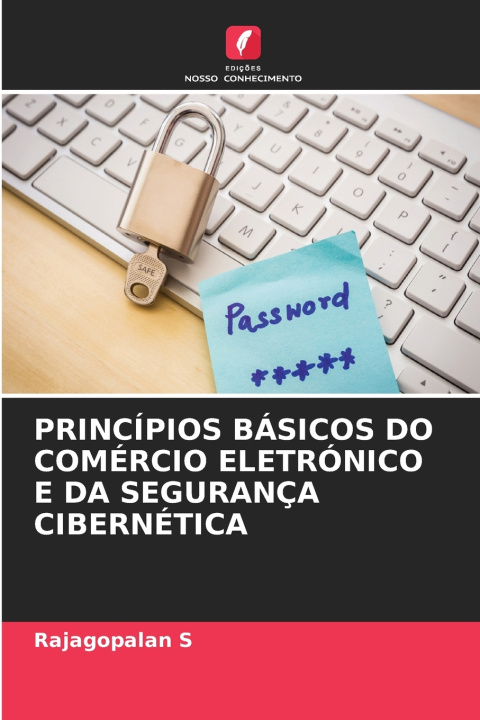Buch PRINCÍPIOS BÁSICOS DO COMÉRCIO ELETRÓNICO E DA SEGURANÇA CIBERNÉTICA Rajagopalan S