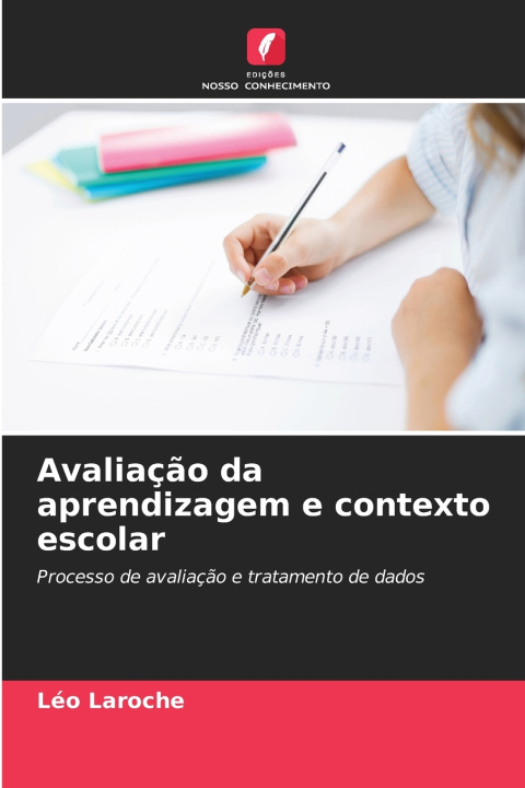 Książka Avaliação da aprendizagem e contexto escolar Léo Laroche