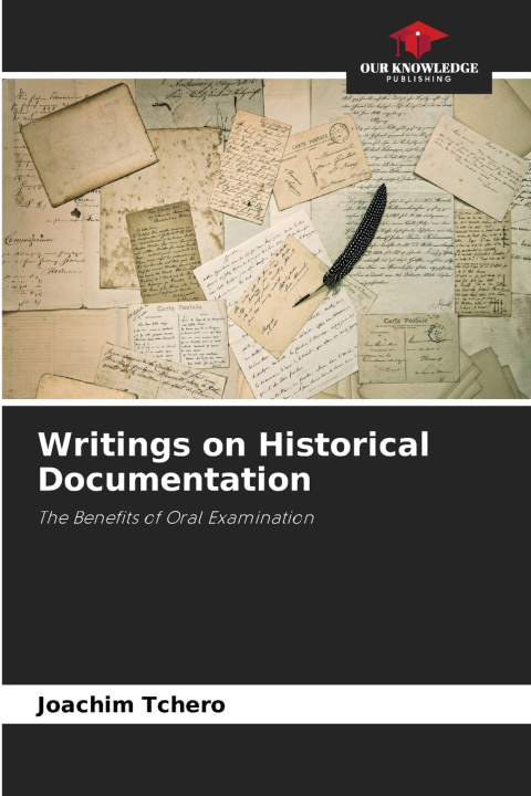 Libro Writings on Historical Documentation Joachim Tchéro