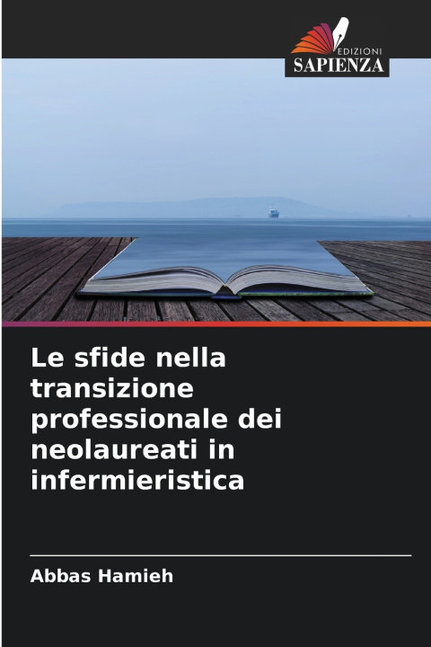 Buch Le sfide nella transizione professionale dei neolaureati in infermieristica Abbas Hamieh