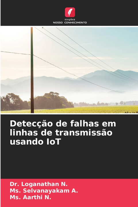 Книга Detecção de falhas em linhas de transmissão usando IoT Dr. Loganathan N.