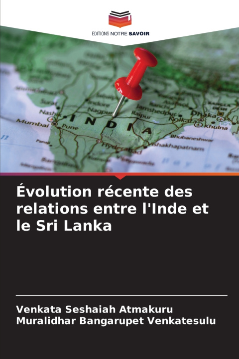 Książka Évolution récente des relations entre l'Inde et le Sri Lanka Venkata Seshaiah Atmakuru