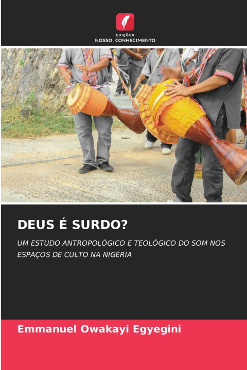 Libro DEUS É SURDO? Emmanuel Owakayi Egyegini