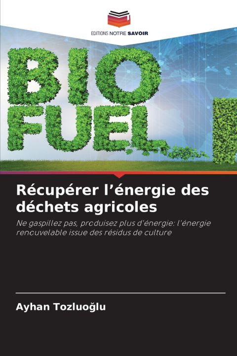 Libro Récupérer l'énergie des déchets agricoles Ayhan TOZLUOĞLU