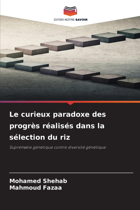 Buch Le curieux paradoxe des progrès réalisés dans la sélection du riz Mohamed Shehab