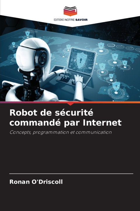 Libro Robot de sécurité commandé par Internet Ronan O'Driscoll