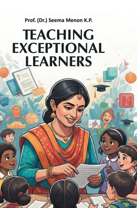 Book Teaching Exceptional Learners Prof. (Dr.) Seema Menon. K.P.