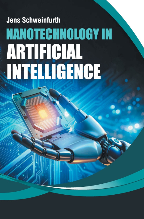 Buch Nanotechnology in Artificial Intelligence Jens Schweinfurth