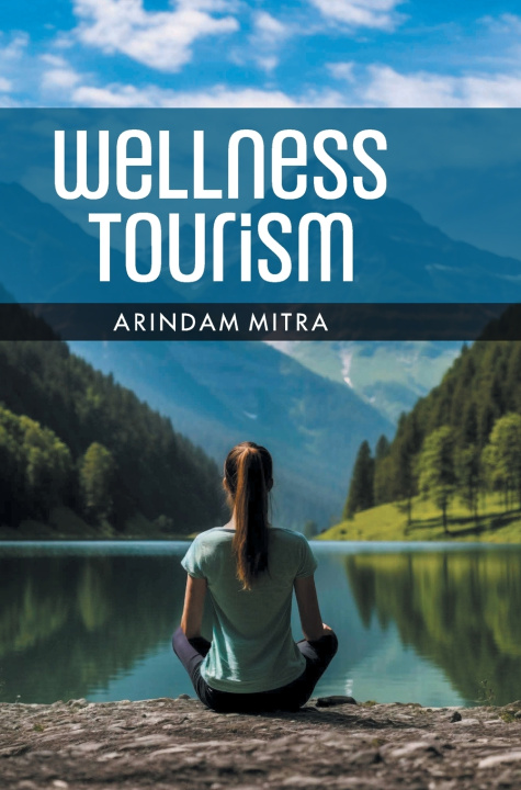 Libro Wellness Tourism Arindam Mitra